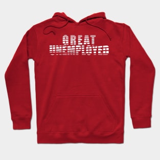 Great Unemployed (white) Hoodie